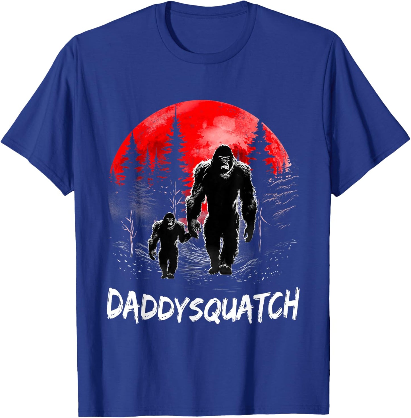 Daddy Squatch Funny Bigfoot Dad Sasquatch Yeti Fathers day T-Shirt - T-Shirt | Royal
