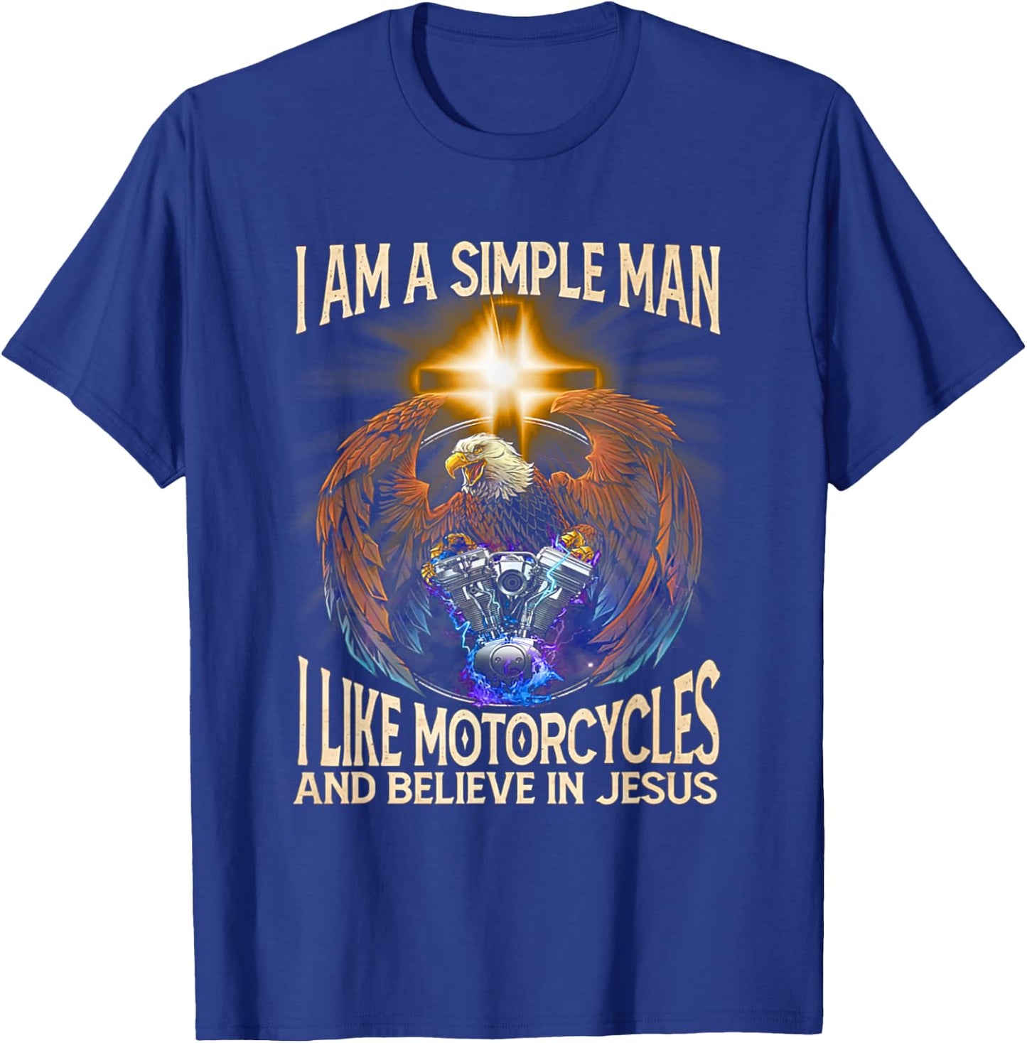 I'm a simple man I like motorcycles and believe in jesus T-Shirt - T-Shirt | Royal