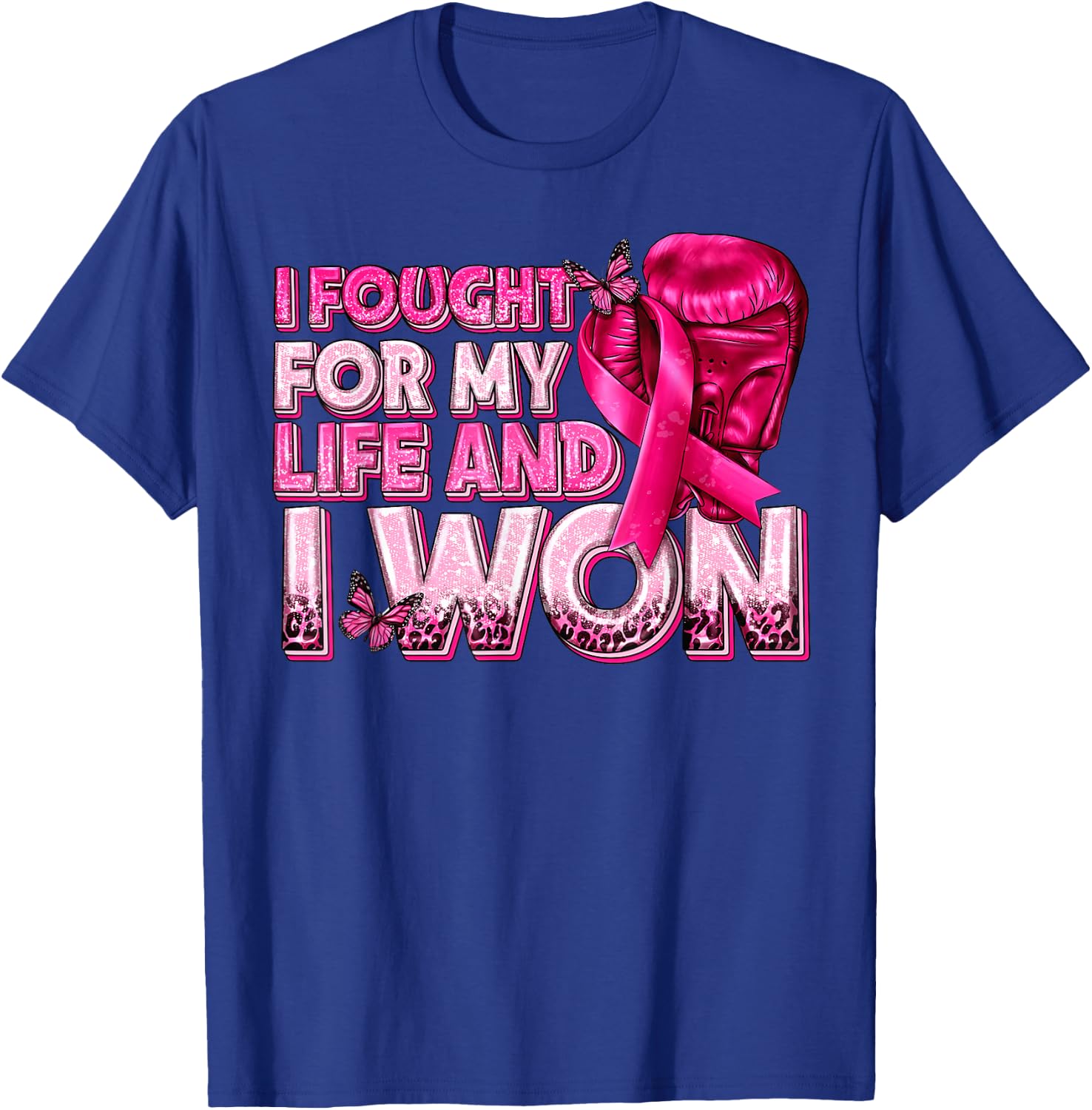 Women Breast Cancer Awareness I Fought For My Live And I Won T-Shirt - T-Shirt | Royal