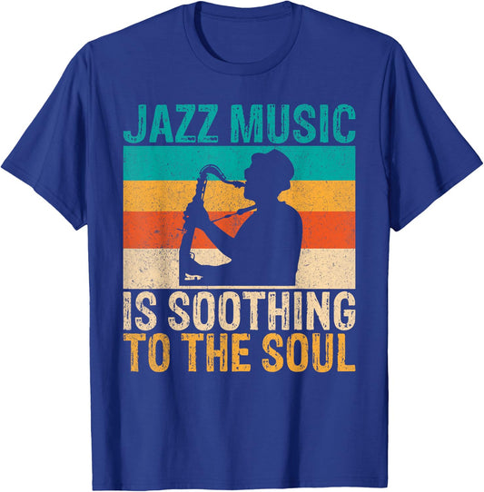 Jazz Music is soothing to the Soul Jazz Music T-Shirt - T-Shirt | Royal