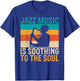 Jazz Music is soothing to the Soul Jazz Music T-Shirt - T-Shirt | Royal