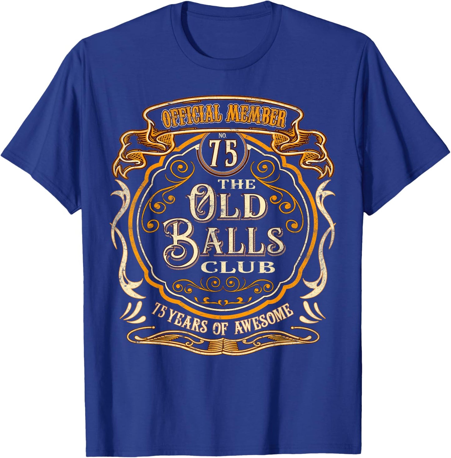 75 Years Official Member Of The Old Balls Club 75th Birthday T-Shirt - T-Shirt | Royal