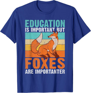 Education is important but Foxes are importanter Fox T-Shirt - T-Shirt | Royal