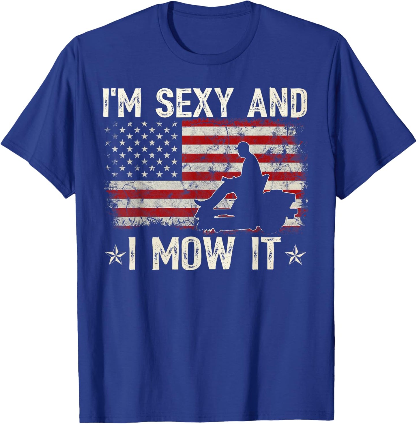 Lawn Mowing Shirt - Landscaping I'm Sexy and I Mow It Flag T-Shirt - T-Shirt | Royal