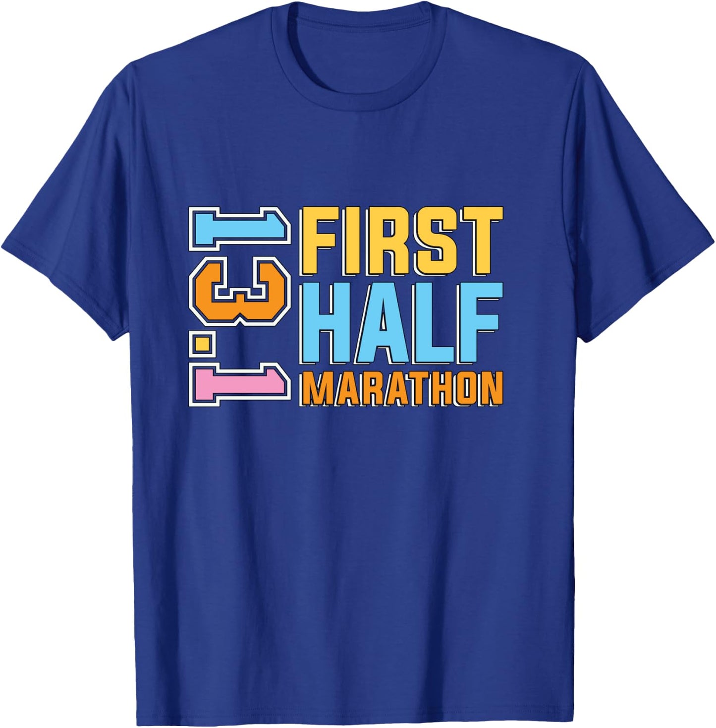 First Half Marathon 13.1 Trail Runner Training Half Marathon T-Shirt - T-Shirt | Royal