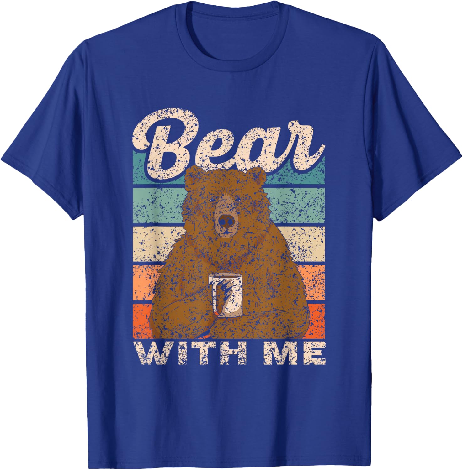 Bear with Me Animal Pun Bears Lover Bear T-Shirt - T-Shirt | Royal