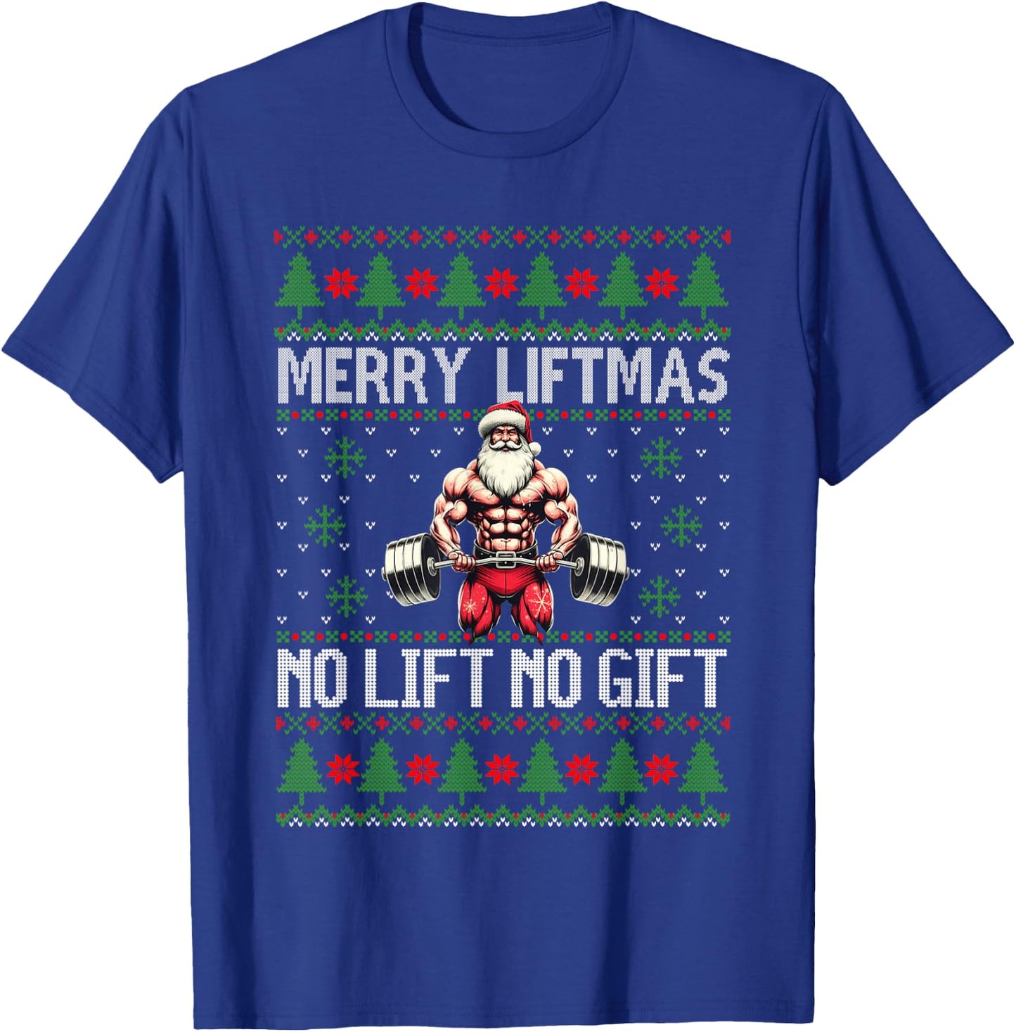 Merry Liftmas No Lift No Gift Weightlifting Muscle Santa T-Shirt - T-Shirt | Royal
