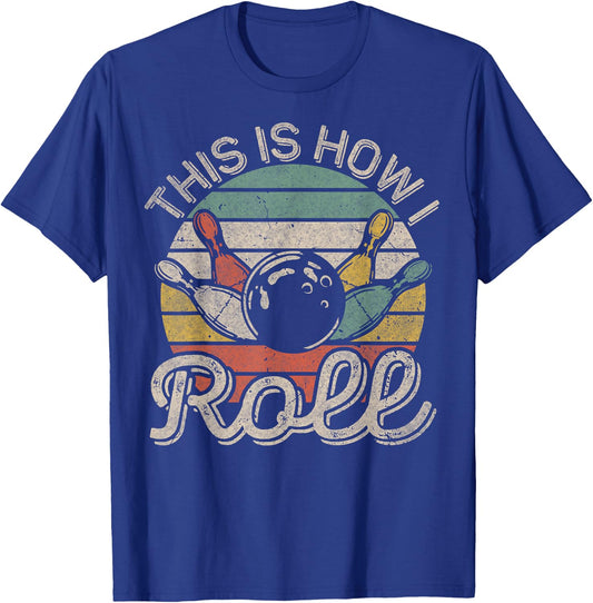 This Is How I Roll Retro Bowling Bowler Funny T-Shirt - T-Shirt | Royal
