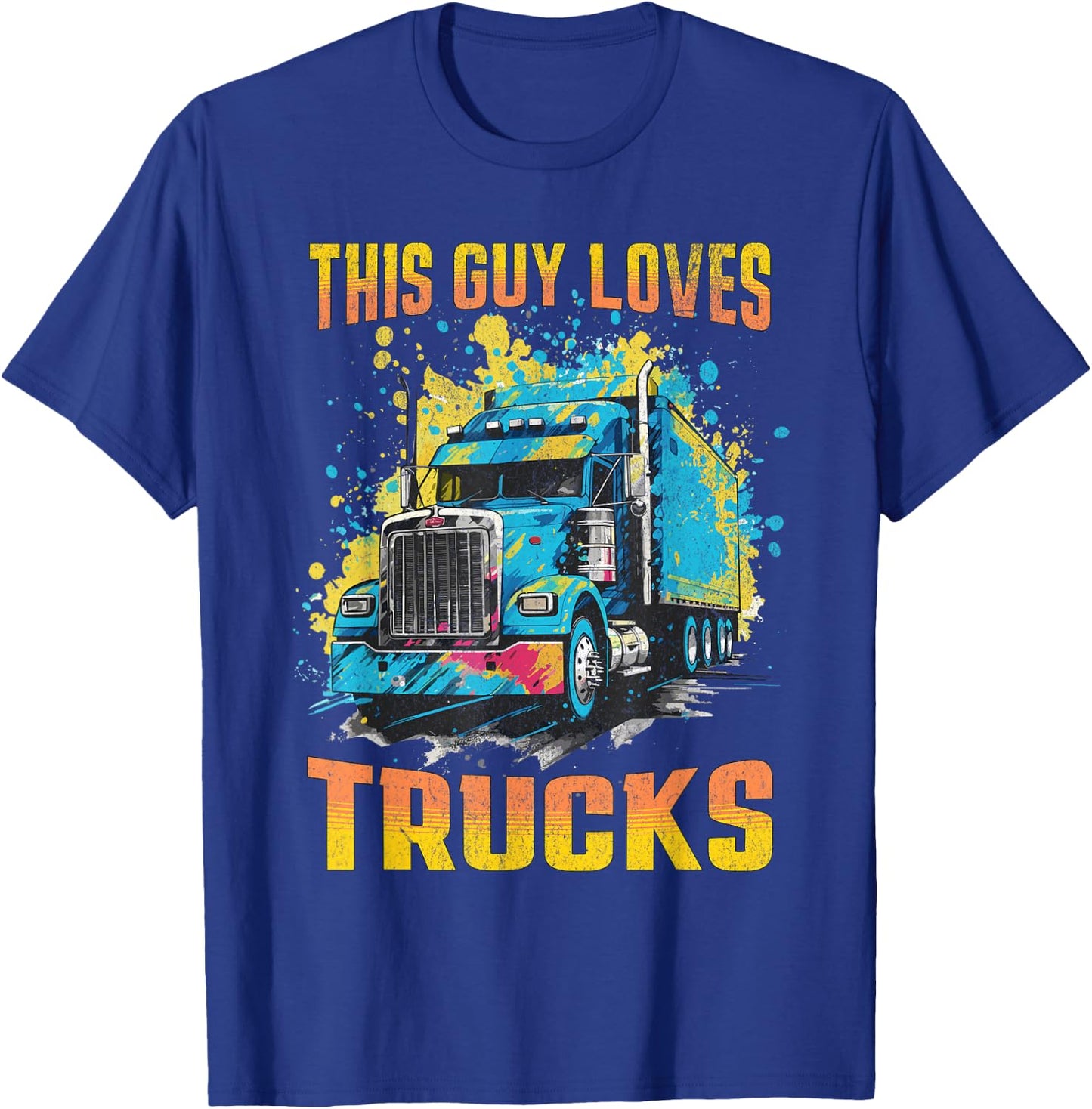 This Guy Loves Trucks Big Rig 18-Wheeler Semi-Truck Graphic T-Shirt - T-Shirt | Royal
