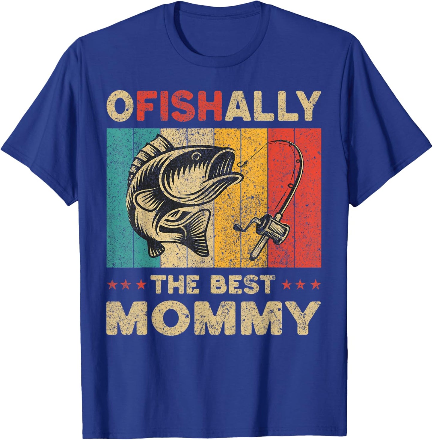 Father's Day Funny Fishing Ofishally The Best Mommy T-Shirt - T-Shirt | Royal