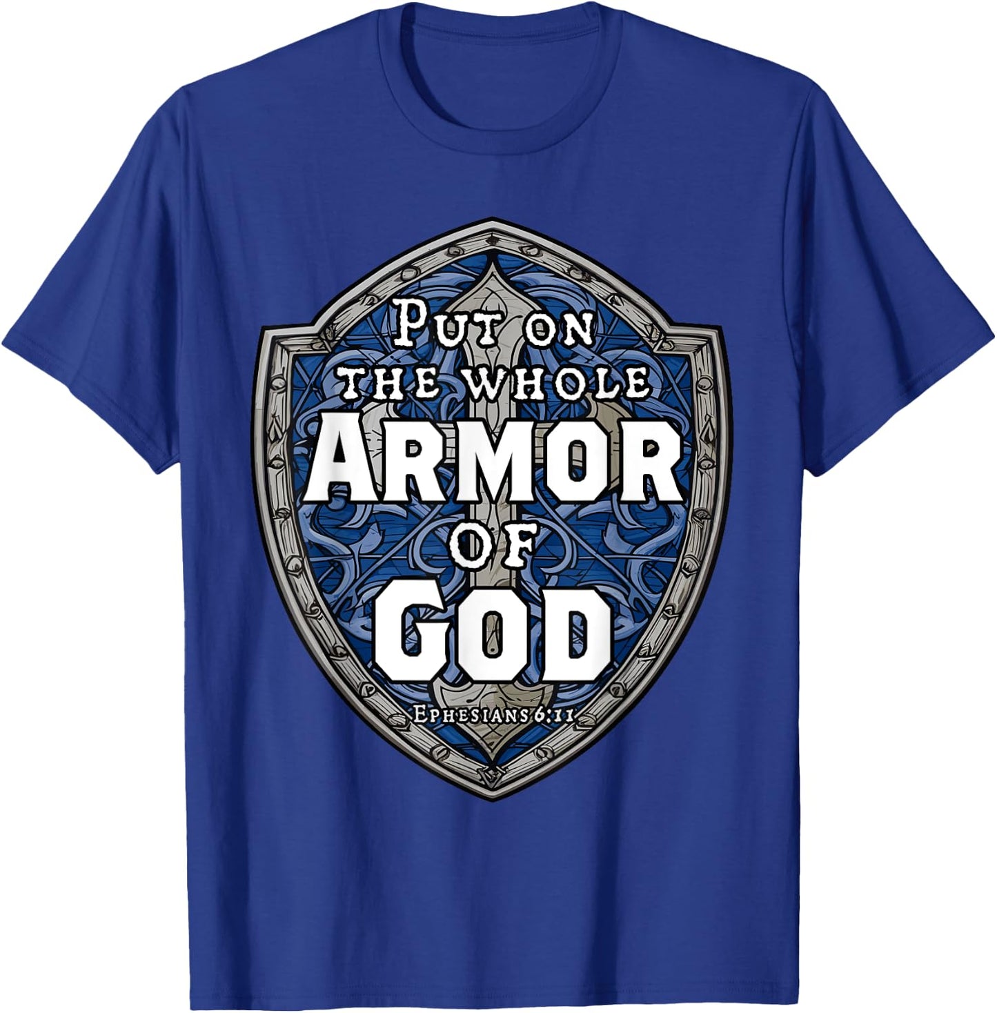 Put On The Full Armor Of God Ephesians 6 Bible Verse T-Shirt - T-Shirt | Royal