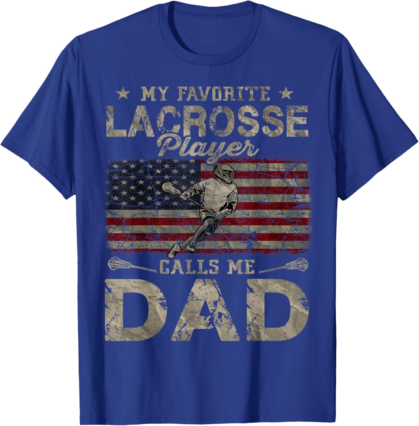 My Favorite Lacrosse Player Calls Me Dad Father's Day Daddy T-Shirt - T-Shirt | Royal