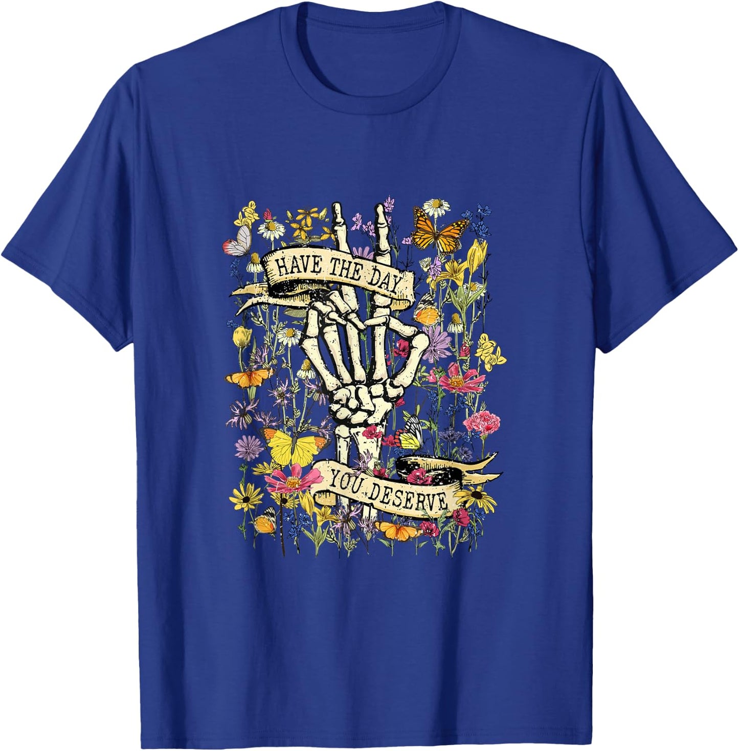 Floral Skeleton Peace Hand Sign Have The Day You Deserve T-Shirt - T-Shirt | Royal