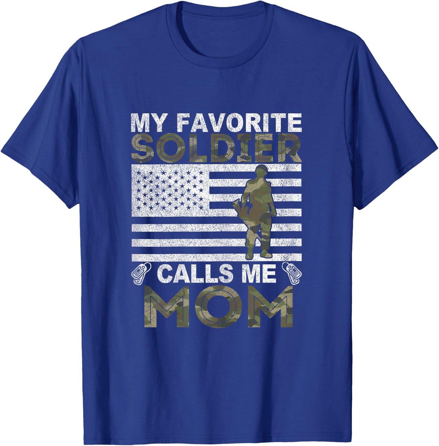My Favorite Soldier Calls Me Mom Solider Mom T-Shirt - T-Shirt | Royal