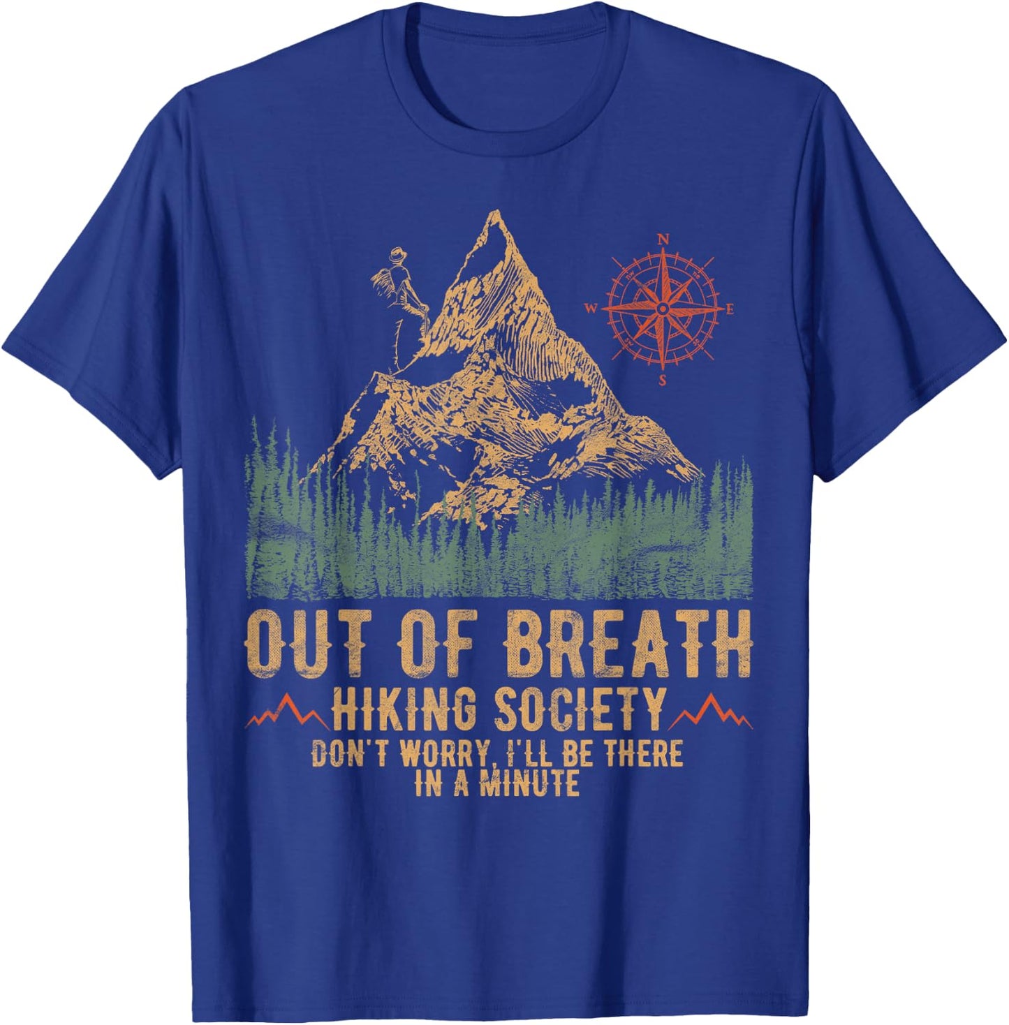 Out Of Breath Hiking Society Funny Mountain Climbing Hiker T-Shirt - T-Shirt | Royal