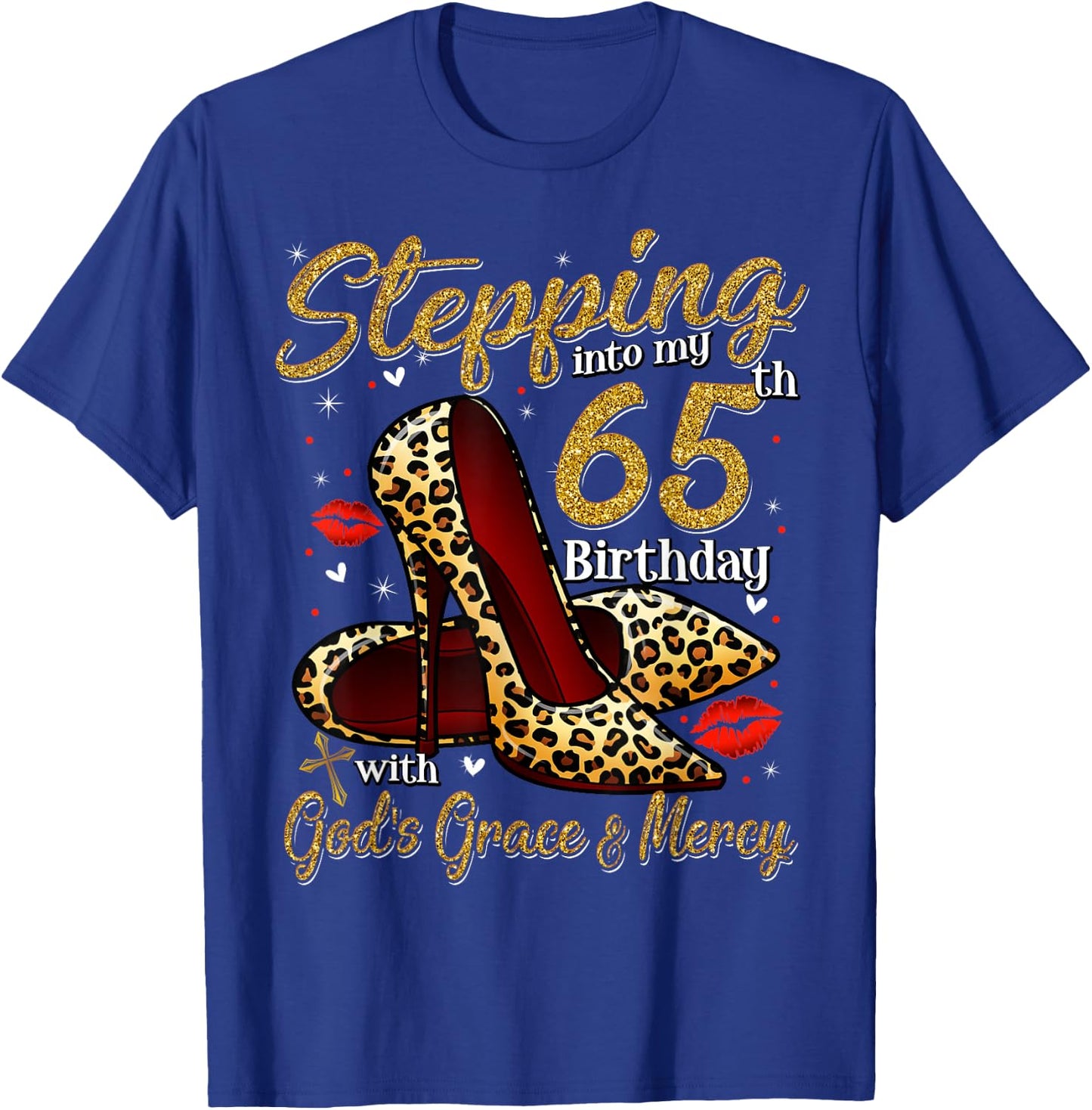 High Heels Stepping Into My 65th Birthday 65 and Fabulous T-Shirt - T-Shirt | Royal