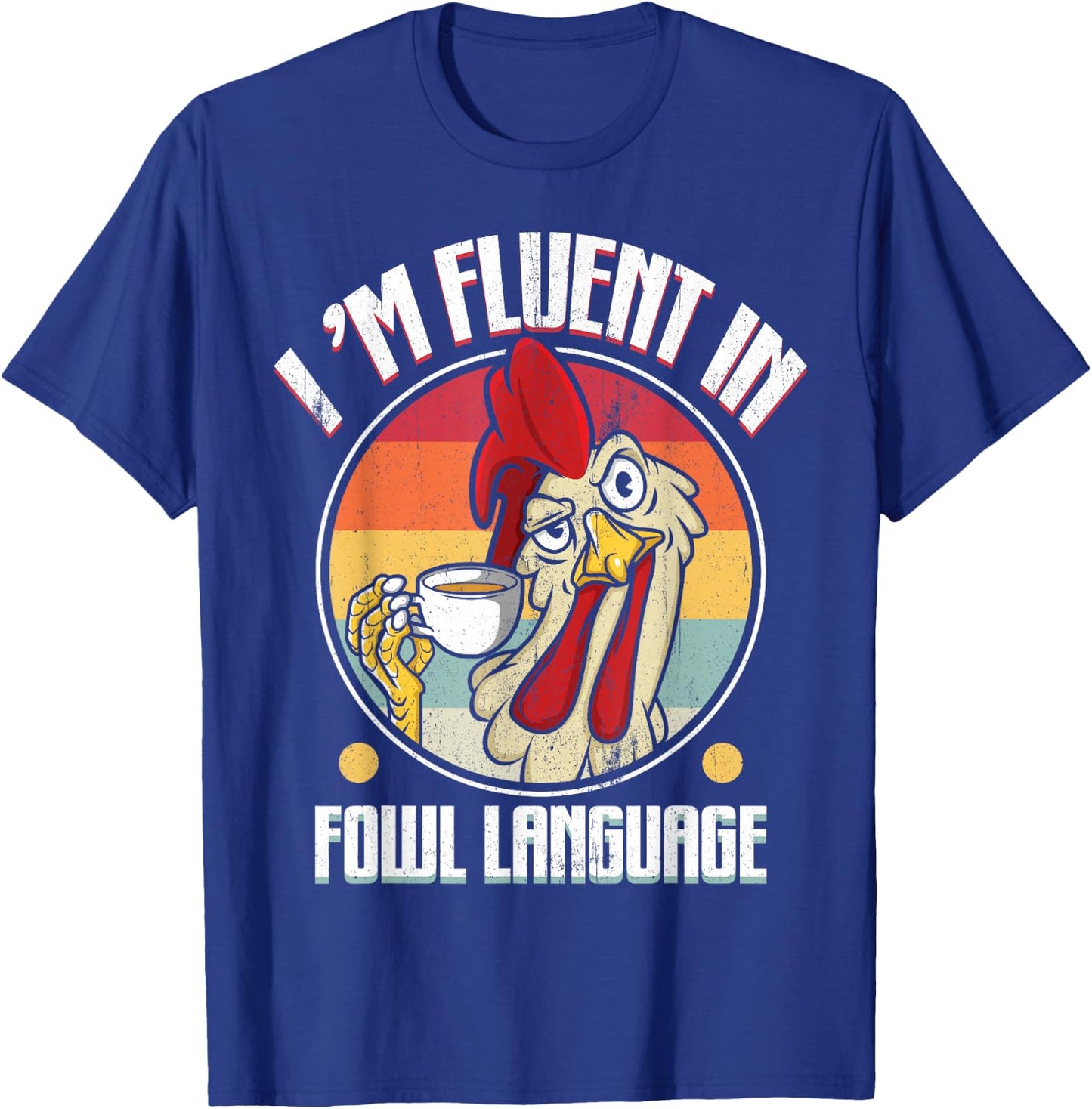 Flowing in Poultry Language Funny Chicken Lover Gift T-Shirt - T-Shirt | Royal
