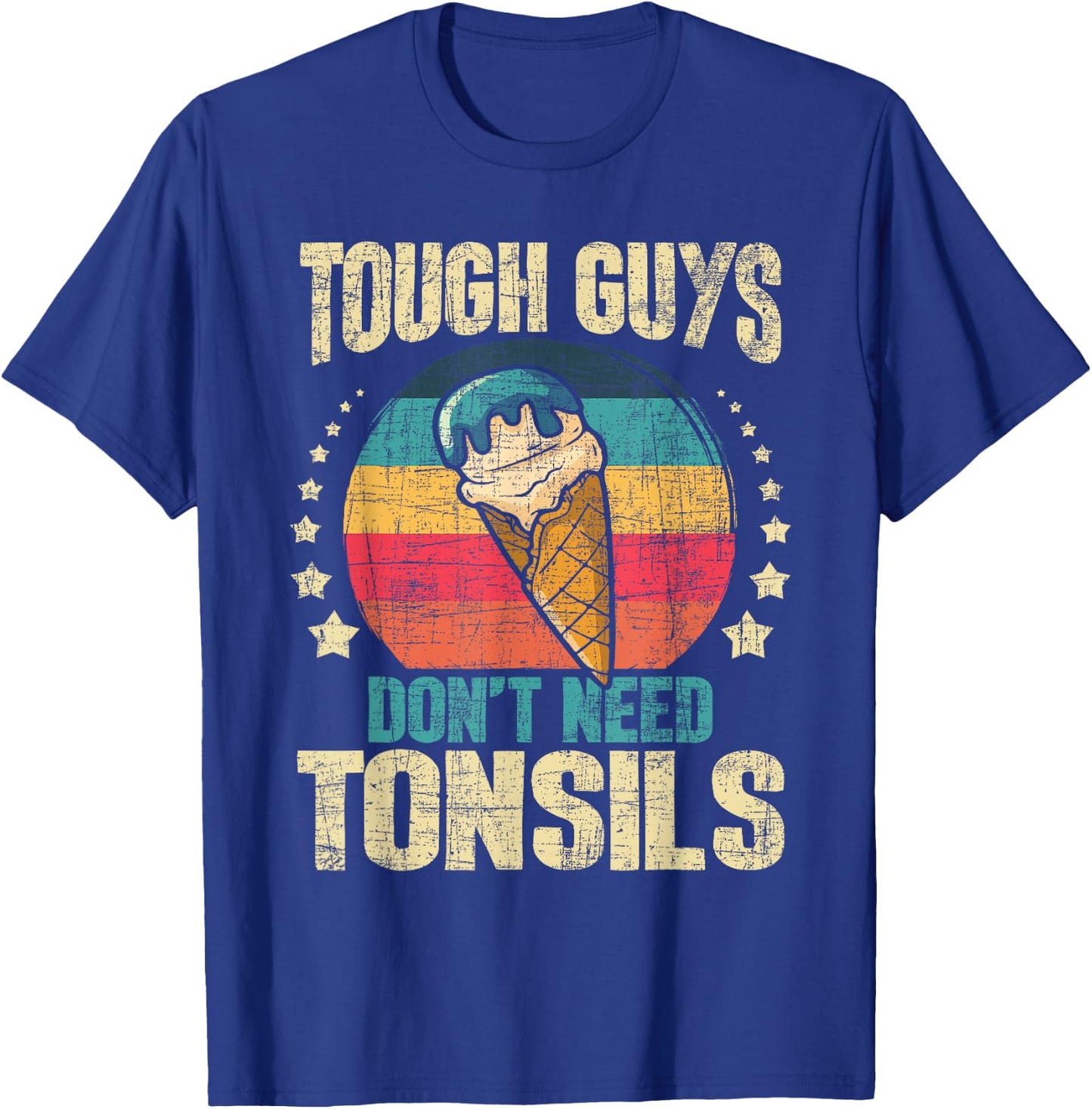 Tough Guys Don't Need Tonsils - Tonsillectomy Tonsil Surgery Small T-Shirt - T-Shirt | Royal