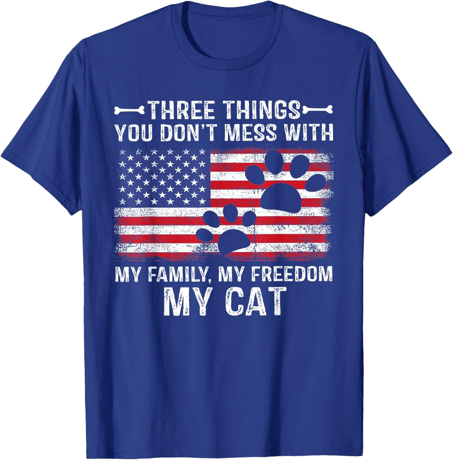 Three Things You Don't Mess With My Family My Freedom My Cat T-Shirt - T-Shirt | Royal