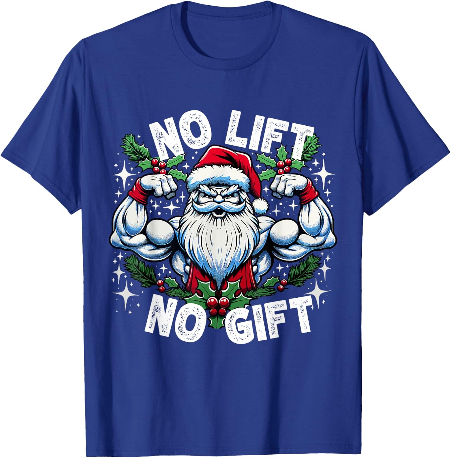 Santa Fitness Bodybuilding Christmas "No Lift No Gift" T-Shirt - T-Shirt | Royal