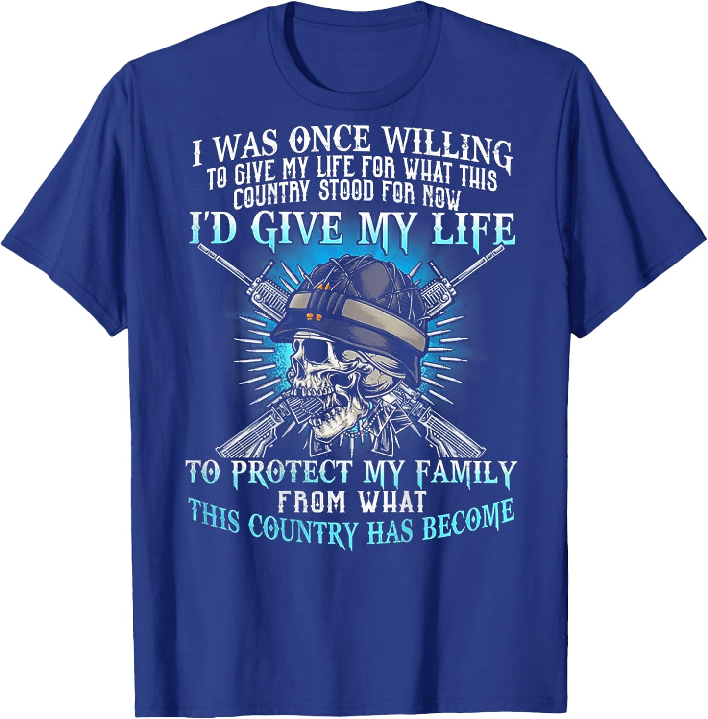 I Was Once Willing To Give My Life For This Country -on back T-Shirt - T-Shirt | Royal