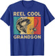 Father's Day Present Funny Fishing Reel Cool Grandson T-Shirt - T-Shirt | Royal