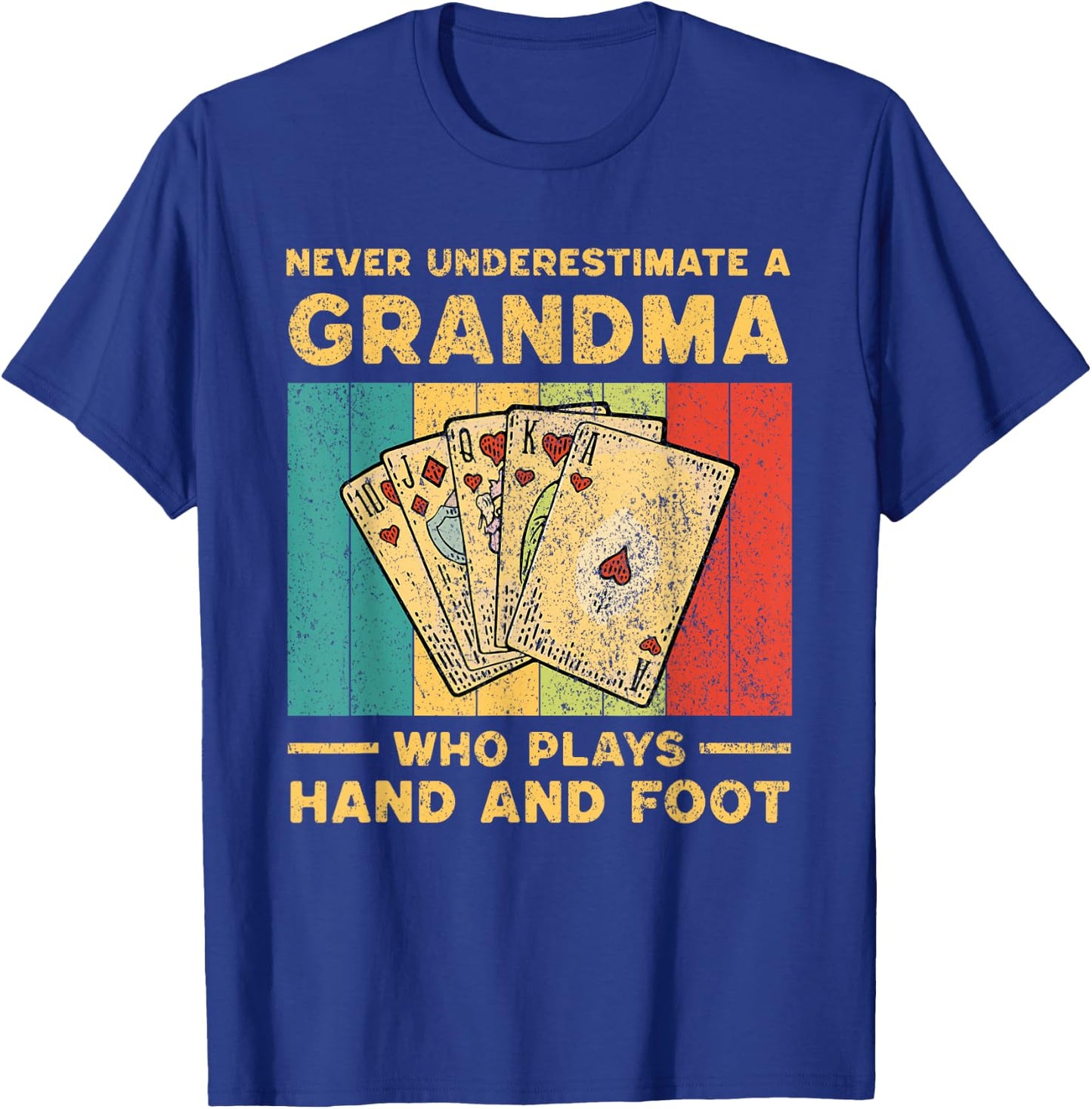 Funny Solitare Card Games Gifts Never Underestimate A Grandma Who Plays Hand And Foot T-Shirt - T-Shirt | Royal