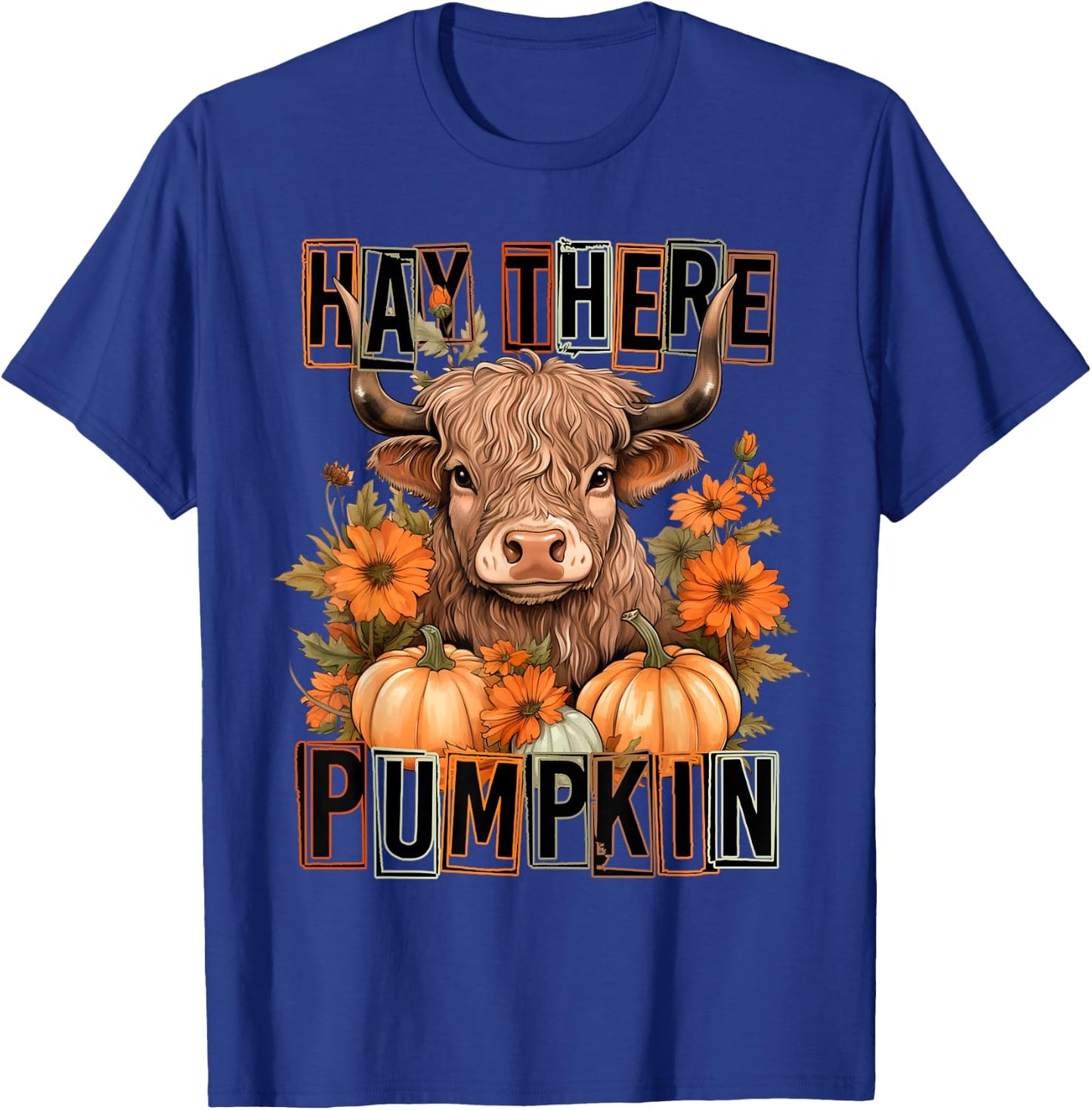 Hay There Pumkin Highland Cow Fall Autumn Thanksgiving T-Shirt - T-Shirt | Royal