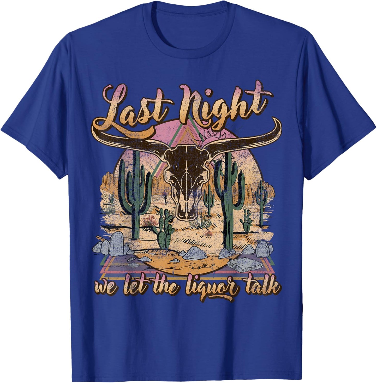Bull Skull Last Country Music Night, We Let The Liquor Talk T-Shirt - T-Shirt | Royal