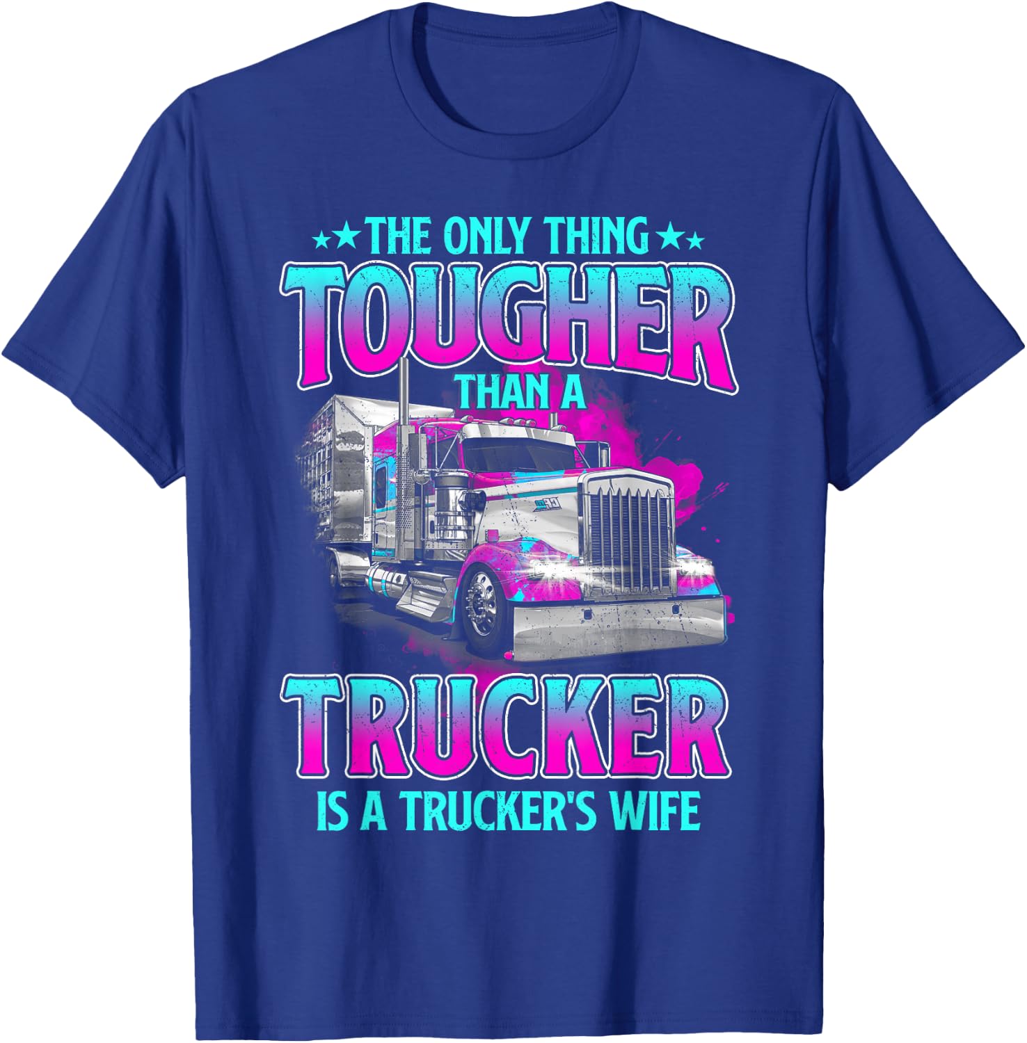 Trucker Wife Apparel Vintage Women The Only Thing Tougher Than A Trucker Is A Trucker's Wife Black Women's Trucker-Themed Regular Fit Short Sleeve Cotton, Polyester T-Shirt - T-Shirt | Royal