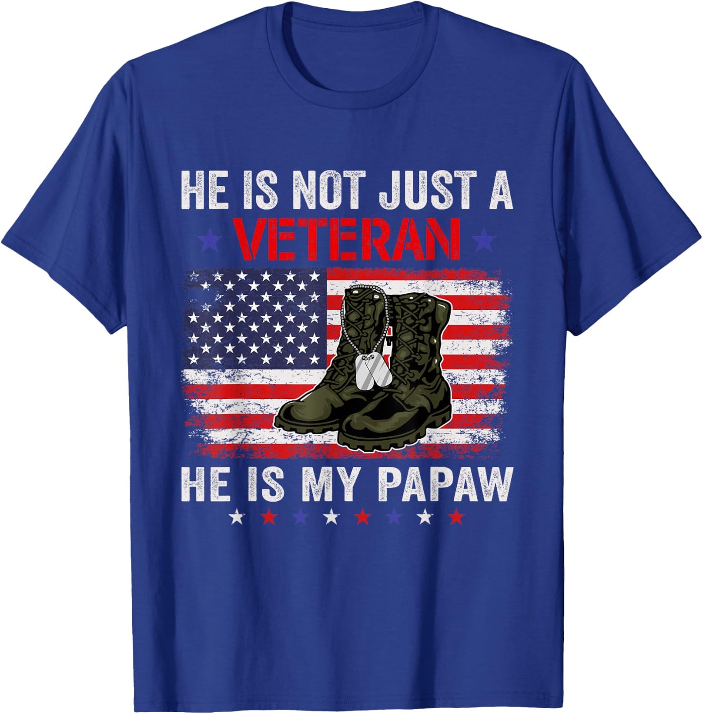 He Is Not Just A Veteran My Papaw Veterans Day Patriotic T-Shirt - T-Shirt | Royal
