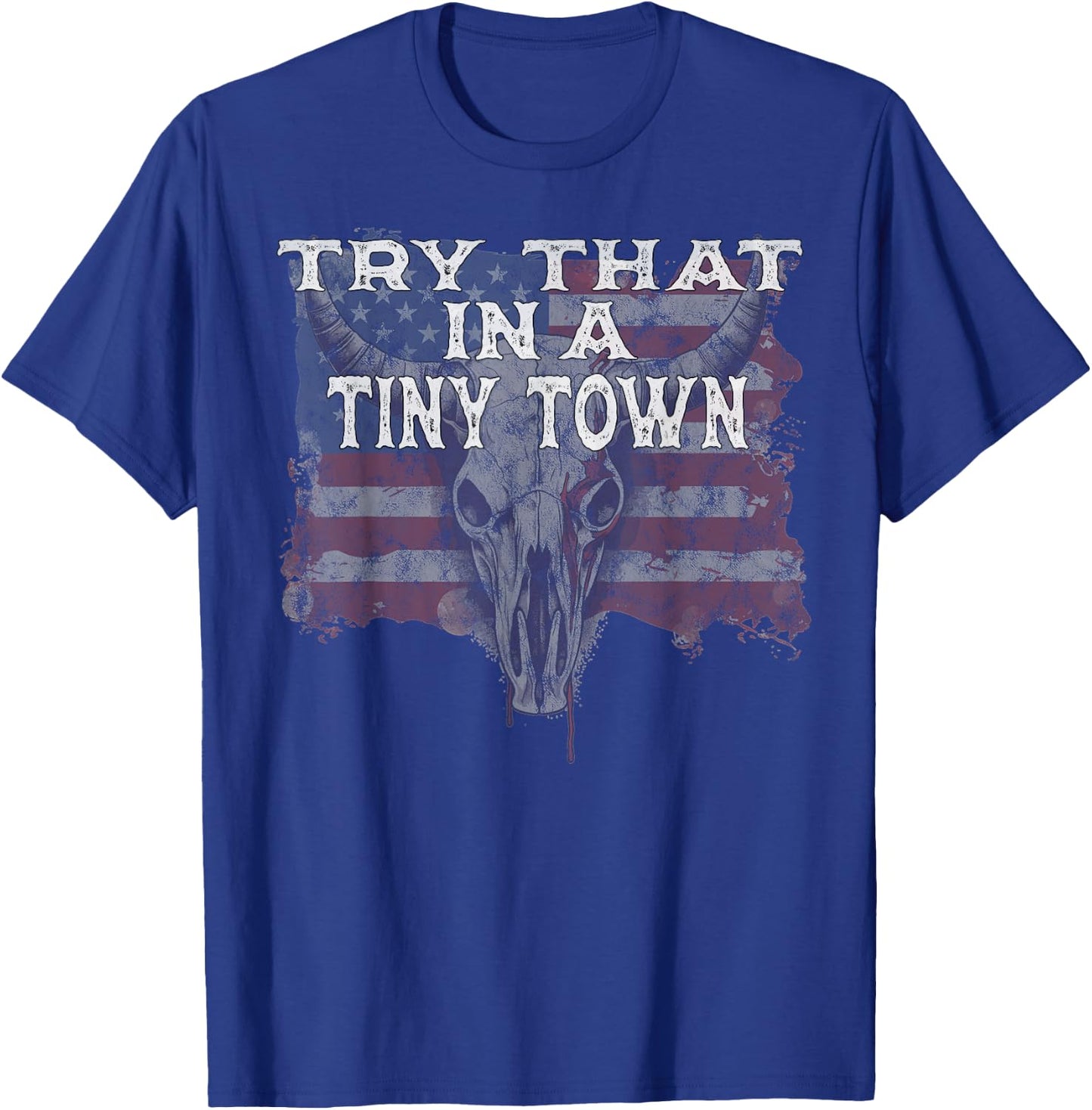 Try That In A Tiny Town Shirt Vintage Country Music Lover T-Shirt - T-Shirt | Royal