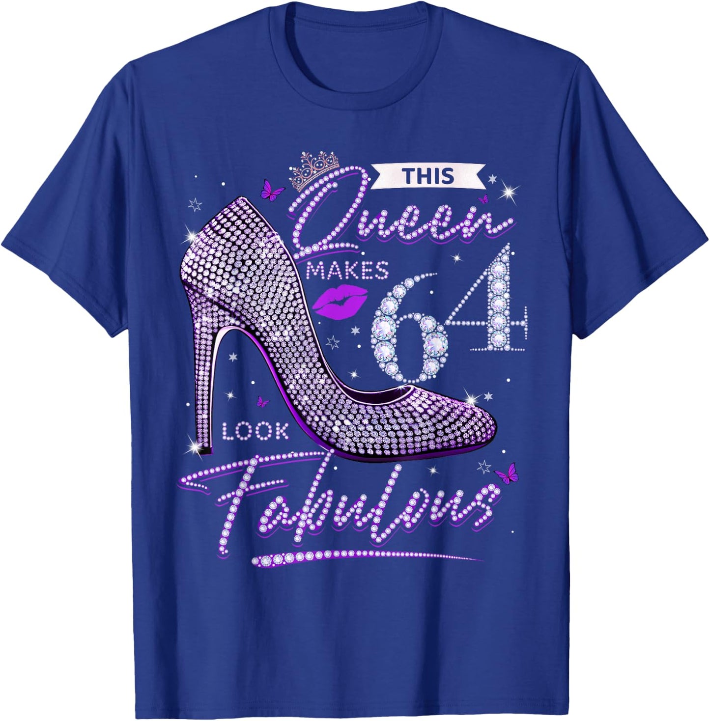 This Queen Makes 64 Looks Fabulous Shirt 64th Birthday Women T-Shirt - T-Shirt | Royal