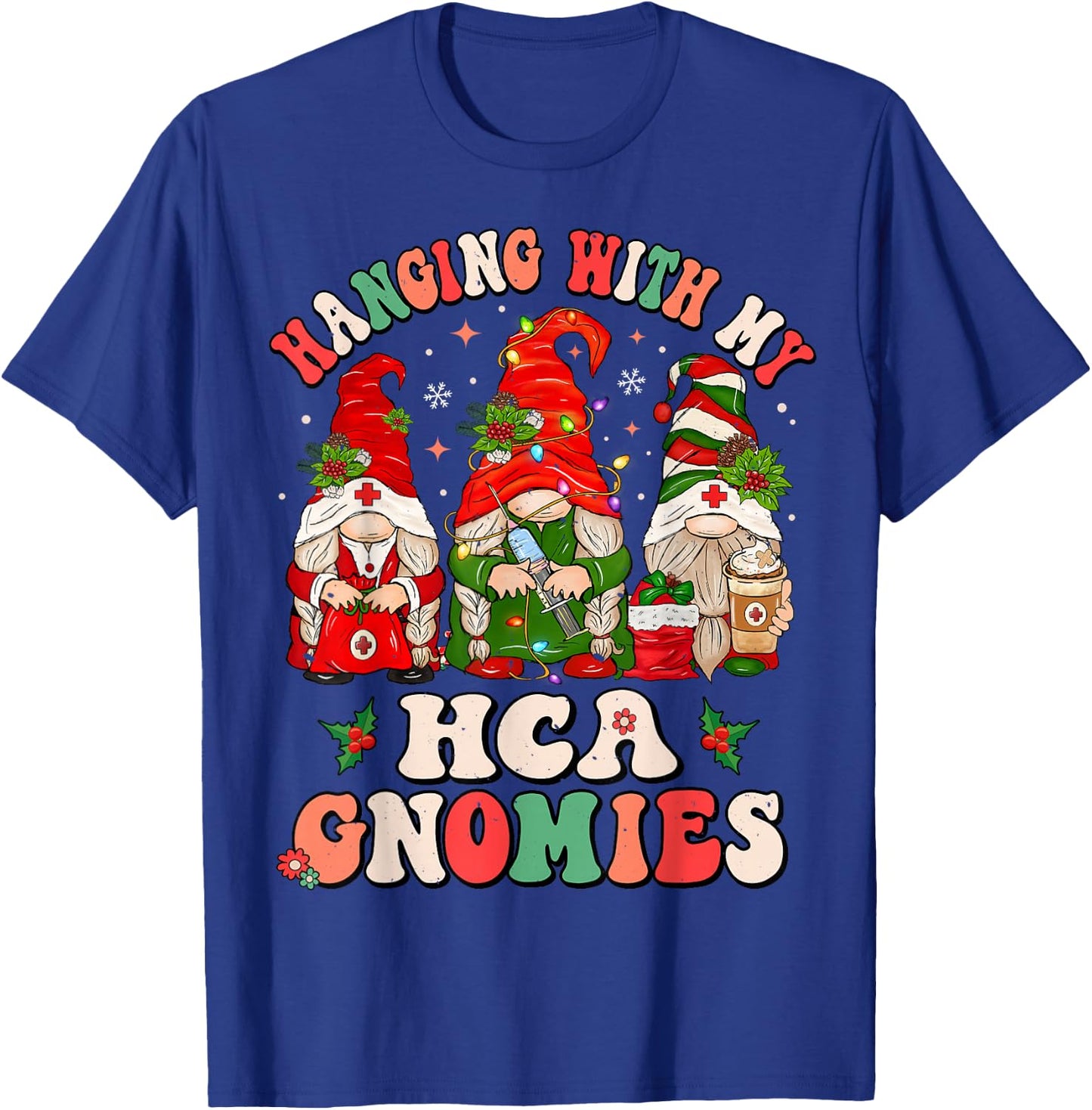 Hanging With My HCA Gnomies Christmas Healthcare Assistant T-Shirt - T-Shirt | Royal