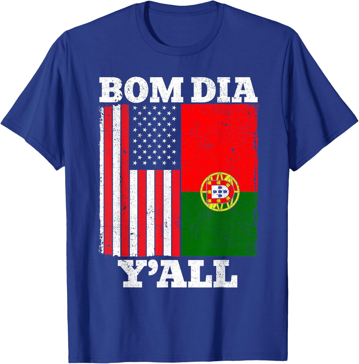 Portuguese American USA Portugal Flag Bom Dia Y'all T-Shirt - T-Shirt | Royal