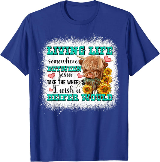 Living Life Somewhere Between Jesus Take The Wheel T-Shirt - T-Shirt | Royal