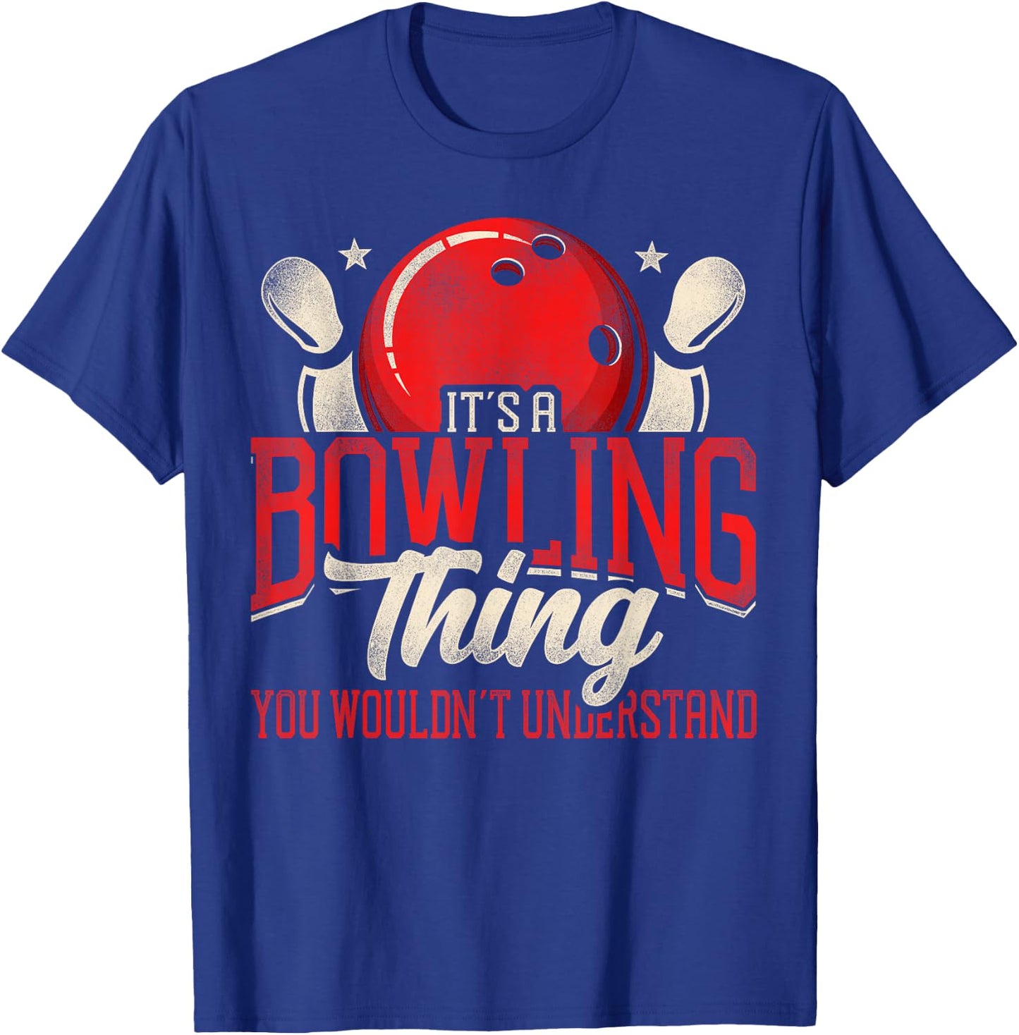 Funny Bowling It's A Bowling Thing You Wouldn't Understand T-Shirt - T-Shirt | Royal