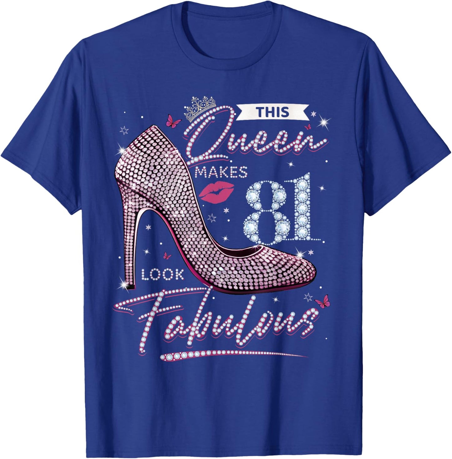 This Queen Makes 81 Looks Fabulous Shirt 81st Birthday Women T-Shirt - T-Shirt | Royal