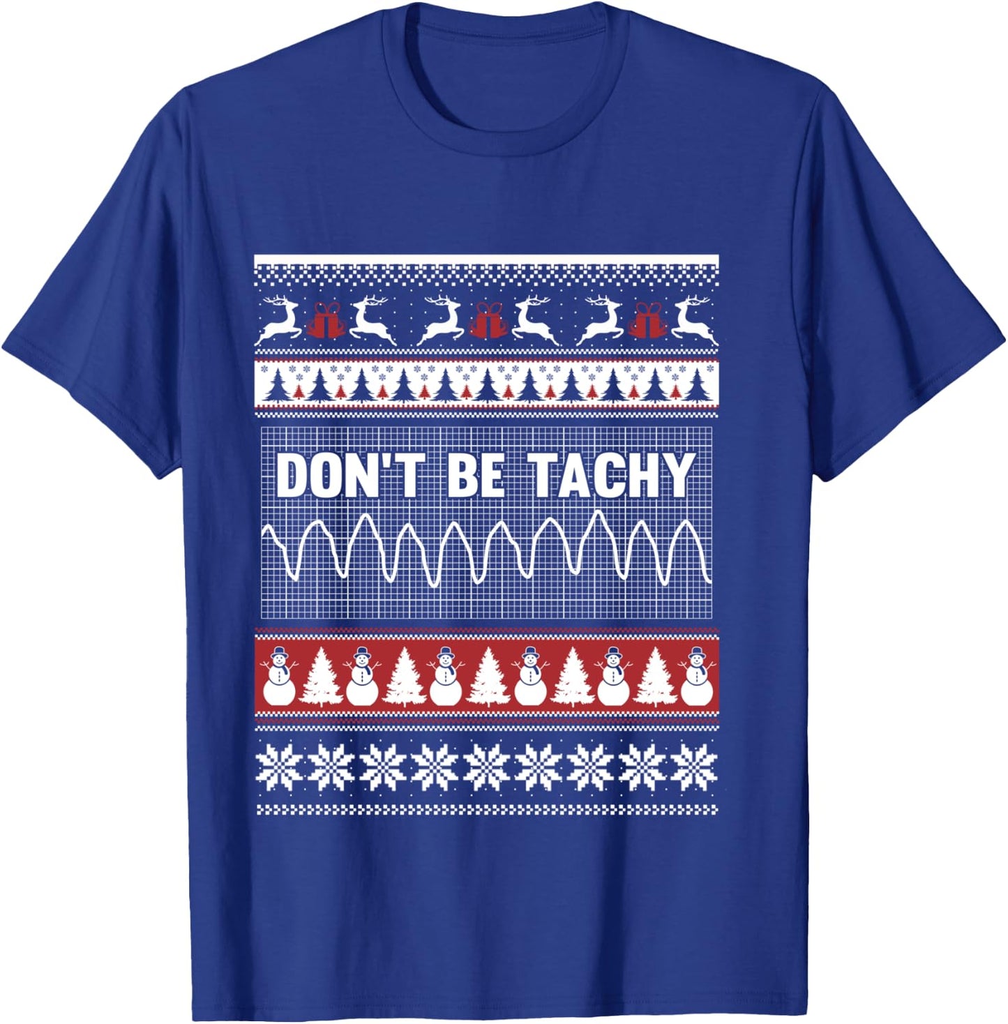 Nurse ugly christmas sweater - Don't Be Tachy T Shirt T-Shirt - T-Shirt | Royal
