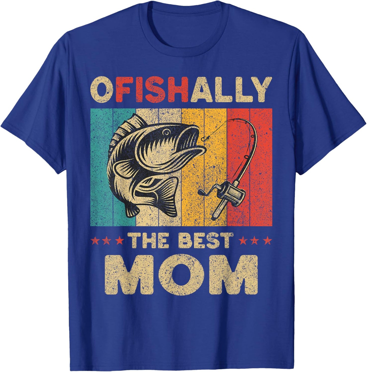 Father's Day Funny Fishing Ofishally The Best Mom T-Shirt - T-Shirt | Royal