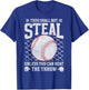 Thou Shall Not Steal Unless You Can Beat the Throw Baseball T-Shirt - T-Shirt | Royal