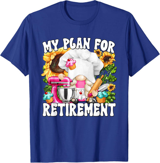 My Retirement Plan For Baking Lover And Retired Grandma Life T-Shirt - T-Shirt | Royal