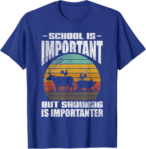 School Is Important But Showing Is Importanter Livestock T-Shirt - T-Shirt | Royal
