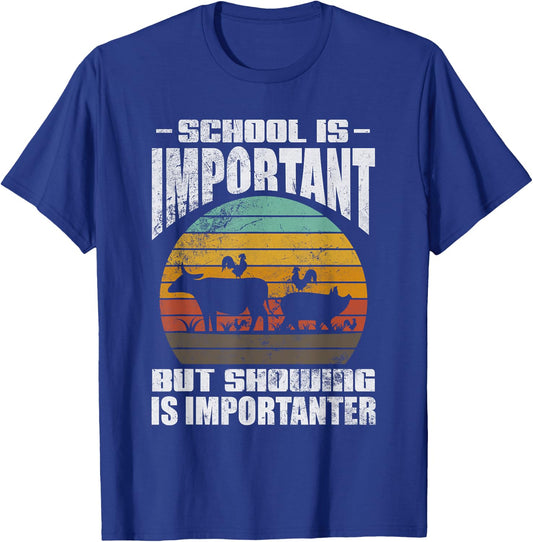 School Is Important But Showing Is Importanter Livestock T-Shirt - T-Shirt | Royal