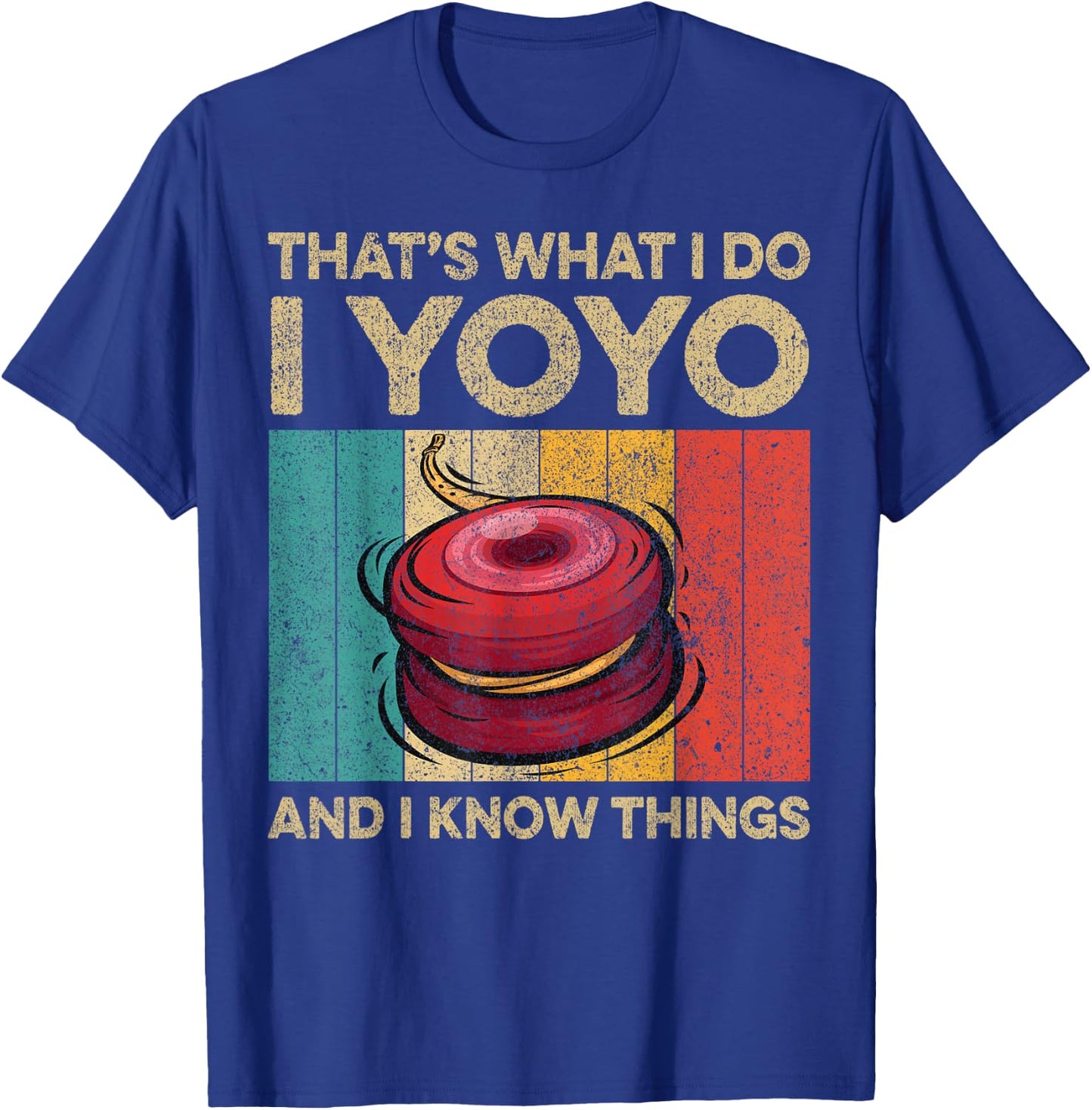 I Yoyo And I Know Things | Funny Vintage Yoyo T-Shirt - T-Shirt | Royal