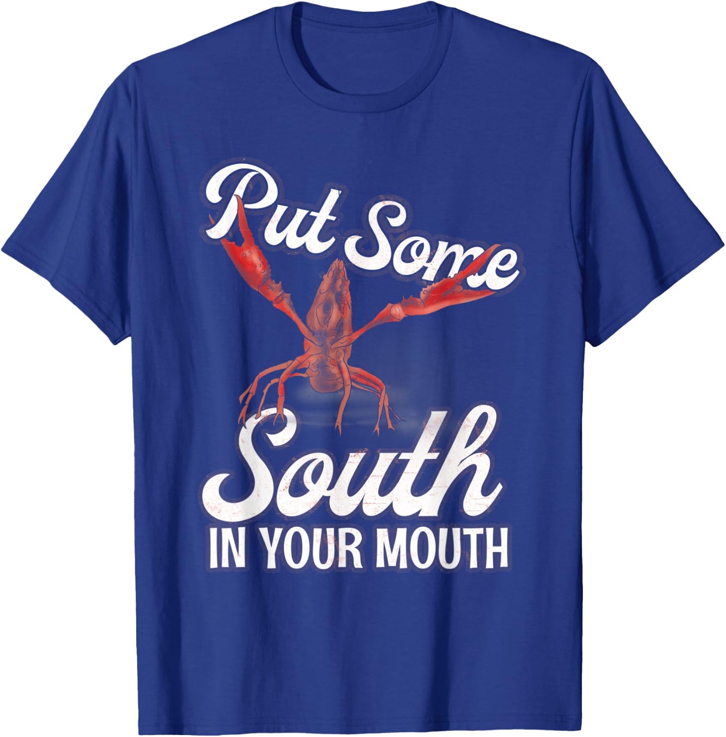 Crawfish Put Some South In Your Mouth American Food Lover T-Shirt - T-Shirt | Royal