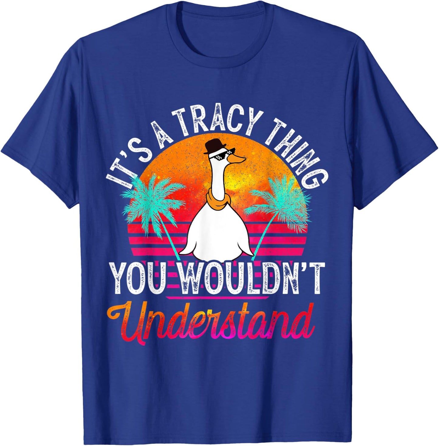 It's A Tracy Thing You Wouldn't Understand Funny Tracy Name T-Shirt - T-Shirt | Royal