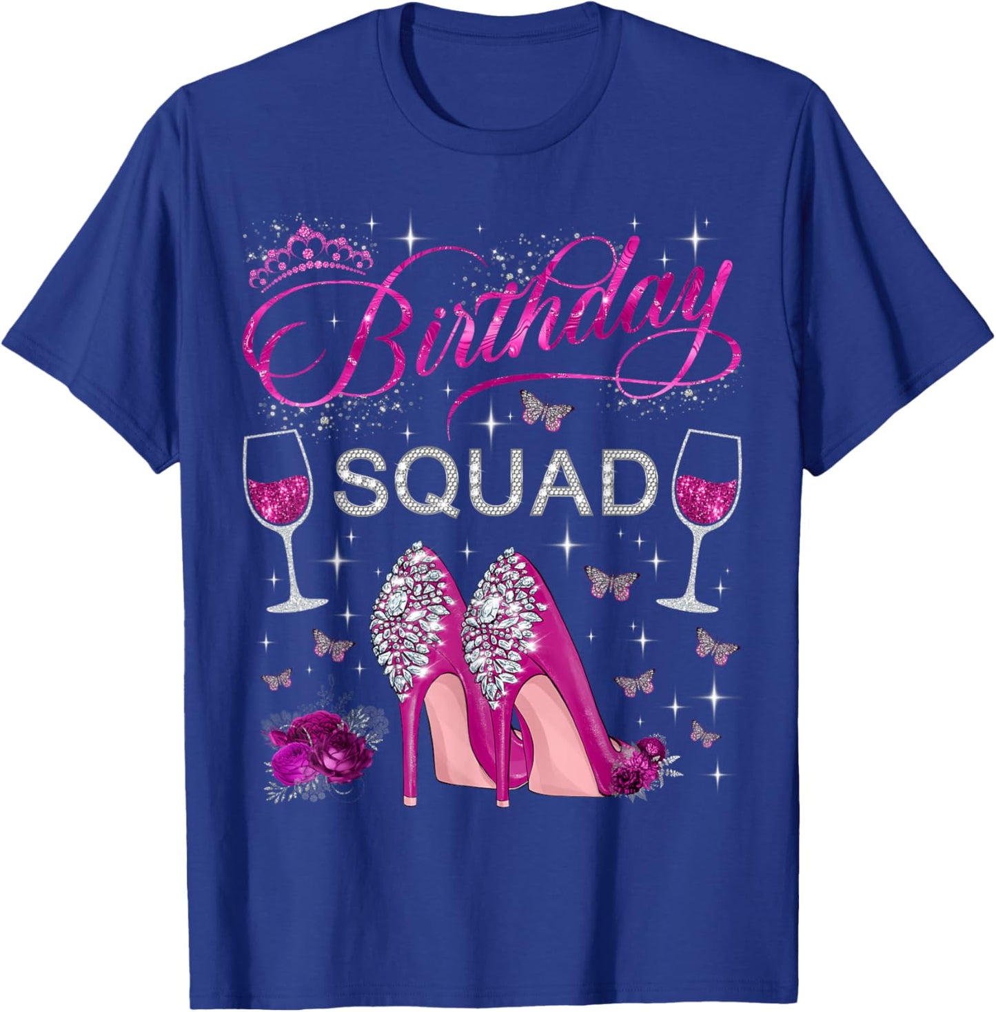 Birthday Squad Butterflies High Heels Diva Squad Women Girls T-Shirt - T-Shirt | Royal