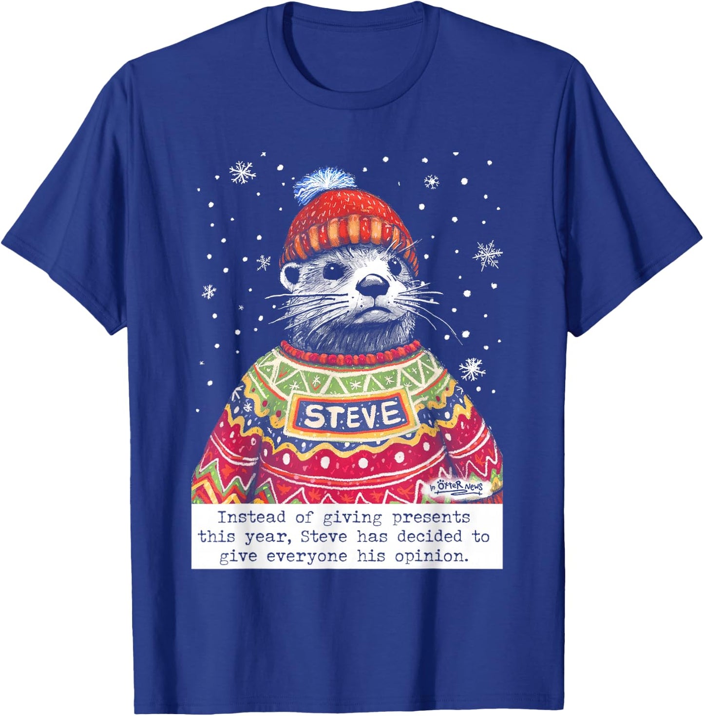 Steve Otter Instead Of Giving Presents This Year T-Shirt - T-Shirt | Royal
