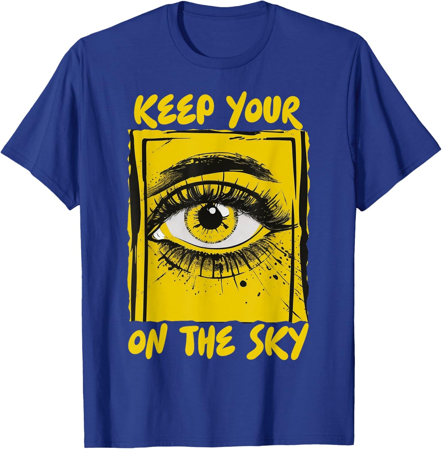 Keep Your Eye On The Sky UFO Alien Area 51 Alien Sighting T-Shirt - T-Shirt | Royal